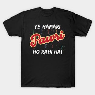 Ye Hamari Pawri Oh rahi hai Hindi Meme Quote Party design T-Shirt